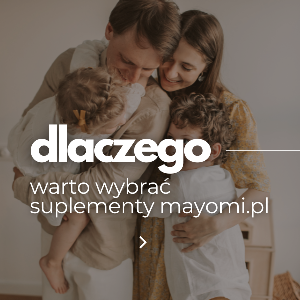 Dlaczego warto wybrać suplementy Mayomi?